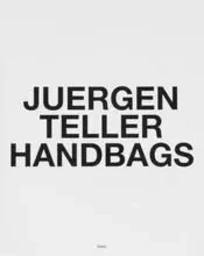 Juergen Teller Handbags /anglais