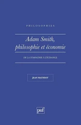 Adam Smith. Philosophie et économie