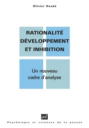 Rationalité, développement et inhibition