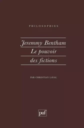 Jeremy Bentham. le pouvoir des fictions