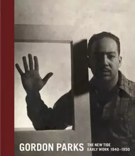 Gordon Parks: The New Tide, Early Work 1940-1950 /anglais -  PARKS GORDON - STEIDL