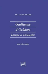 Guillaume d'Ockham. Logique et philosophie