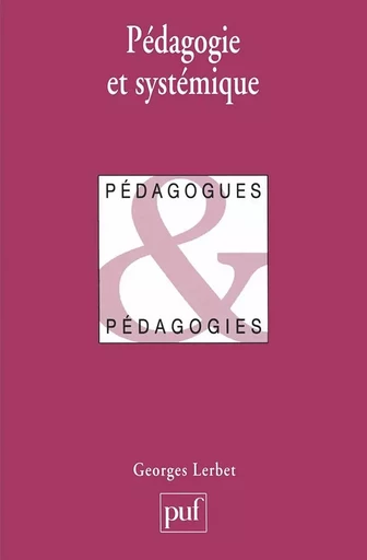 pédagogie et systémique - Georges Lerbet - PUF