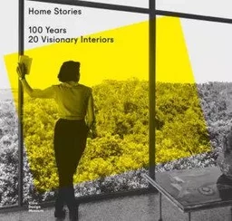 Home Stories 100 Years 20 Visionary Interiors /anglais