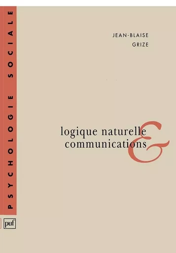 Logique naturelle et communication - Jean-Blaise Grize - PUF