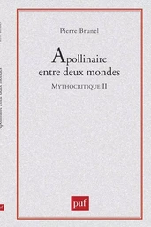 Apollinaire entre deux mondes. Mythocritique II