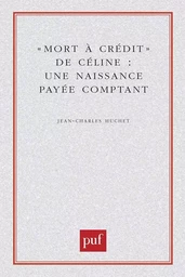 Mort à crédit de Céline : une naissance payée comptant