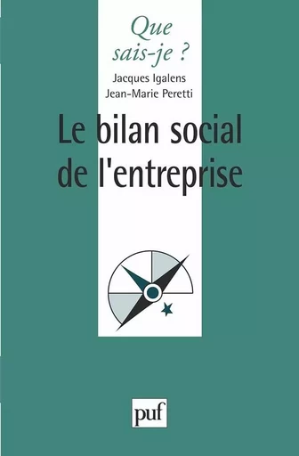 Le bilan social de l'entreprise - Jacques Igalens, Jean-Marie Peretti - QUE SAIS JE