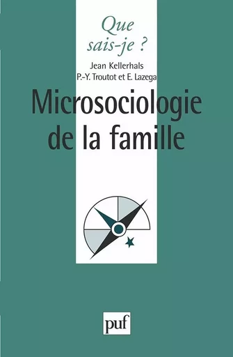 Microsociologie de la famille - Jean Kellerhals - QUE SAIS JE