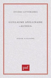 Guillaume Apollinaire. « Alcools »