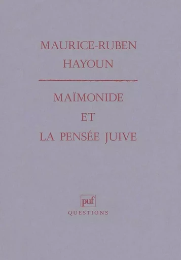 Maïmonide et la pensée juive - Maurice-Ruben Hayoun - PUF