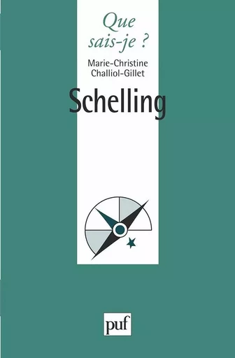 Schelling - Marie-Christine Challiol-Gillet - QUE SAIS JE