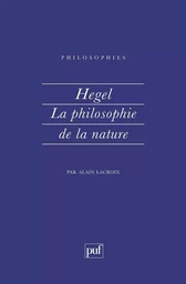 Hegel. La philosophie de la nature