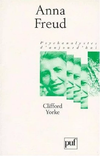 Anna Freud - Clifford Yorke - PUF