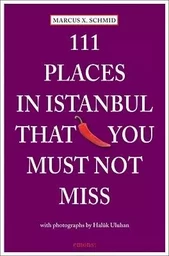 111 Places in Istanbul That You Shouldn't Miss /anglais