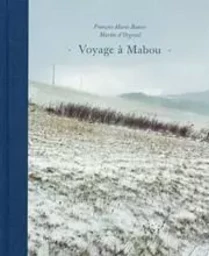 FranCois-Marie Banier Martin D'Orgeval Voyage A Mabou /franCais/anglais