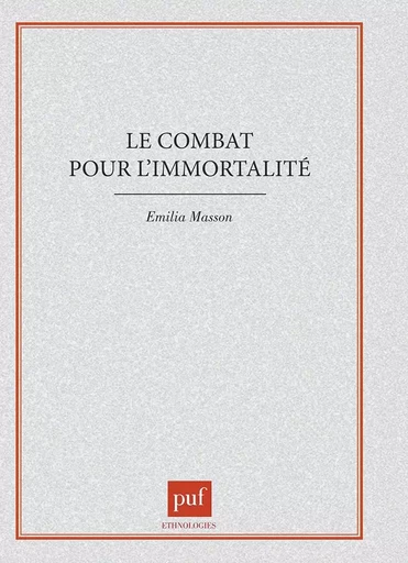 Le combat pour l'immortalité - Emilia Masson - PUF