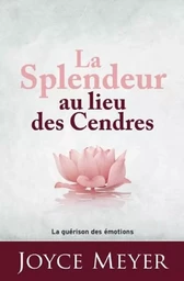 La Splendeur au lieu des cendres