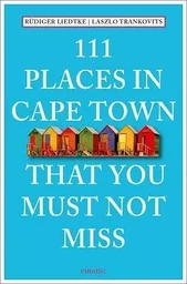 111 Places in Cape Town That You Shouldn't Miss /anglais