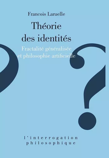 Théorie des identités - François Laruelle - PUF