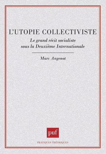 L'utopie collectiviste - Marc Angenot - PUF