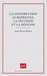 La construction européenne, la sécurité et la défense