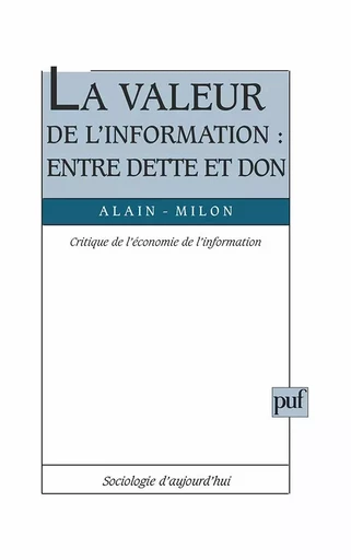 La Valeur de l'information : entre dette et don - Alain Milon - PUF