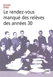 Le rendez-vous manqué des relèves des années 30