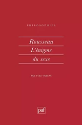 Rousseau. L'enigme du sexe