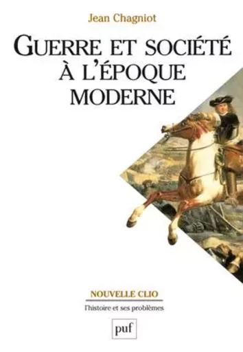 Guerre et société à l'époque moderne - Jean Chagniot - PUF