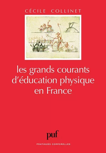 Les grands courants d'éducation physique en France - Cécile Collinet - PUF