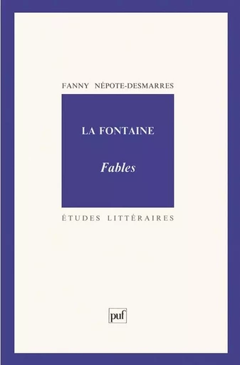 La Fontaine. Fables - Fanny Nepote-Desmarres - PUF