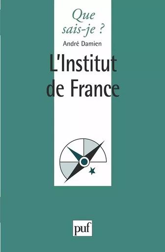 L'Institut de France - André Damien - QUE SAIS JE