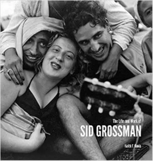 The Life and Work of Sid Grossman (Howard Greenberg Library) /anglais -  GROSSMAN SID/DAVIS K - STEIDL