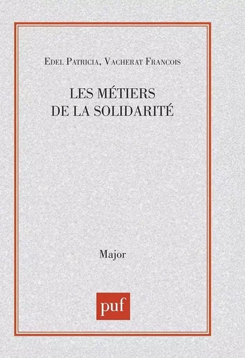 Les métiers de la solidarité - François Vacherat, Patricia Edel - BELIN EDUCATION