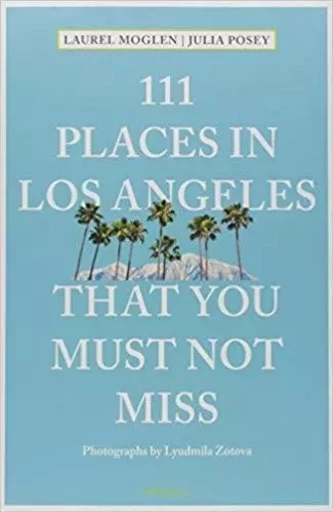 111 Places in Los Angeles That You Shouldn't Miss /anglais -  - ACC ART BOOKS