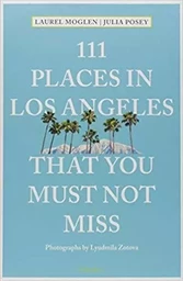 111 Places in Los Angeles That You Shouldn't Miss /anglais