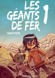 Les Géants de Fer, Tome 1