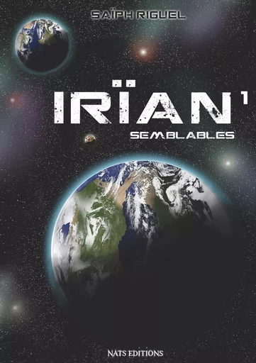 Irïan, T1 : Semblables - Saïph Riguel - NATS