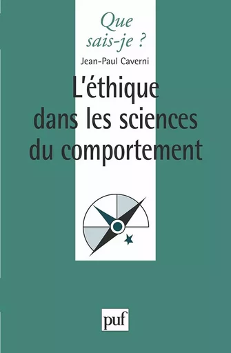 L'éthique dans les sciences du comportement - Jean-Paul Caverni - QUE SAIS JE