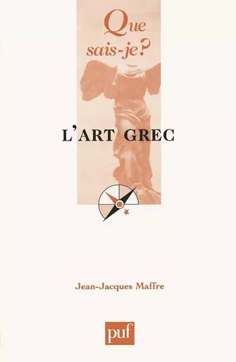 L'art grec - Jean-Jacques Maffre - QUE SAIS JE