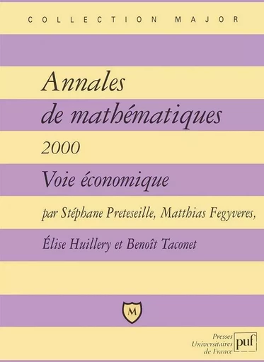 Annales de mathématiques 2000 - Stéphane Preteseille, Matthias Fegyvères, Élise Huillery, Benoît Taconet - BELIN EDUCATION