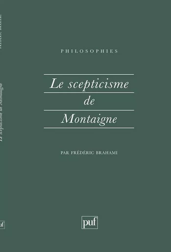 Le scepticisme de Montaigne - Frédéric Brahami - PUF