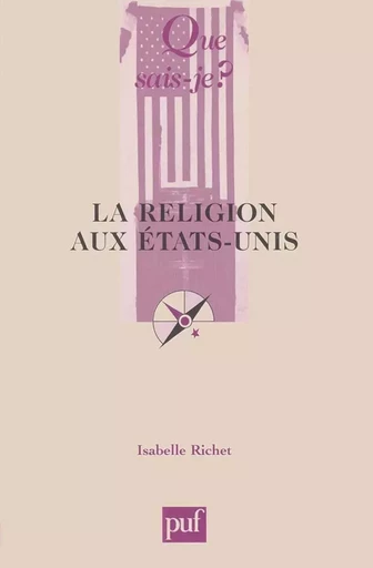 La religion aux États-Unis - Isabelle Richet - QUE SAIS JE