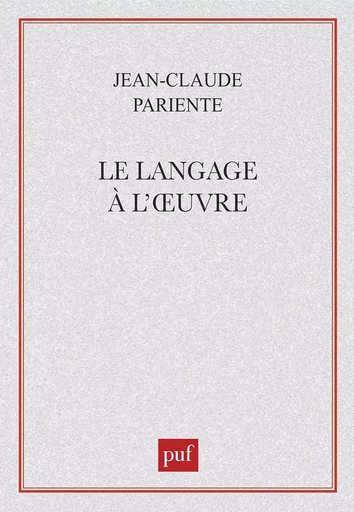 Le langage à l'oeuvre - Jean-Claude Pariente - PUF