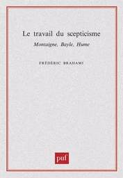 Le travail du scepticisme. Montaigne, Bayle, Hume