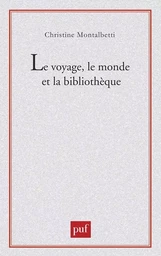 Le voyage, le monde et la bibliothèque