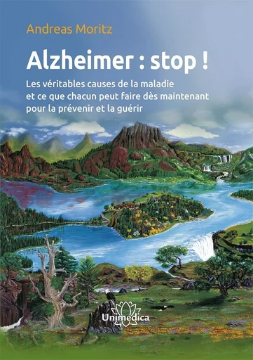 Maladie d'Alzheimer : Stop ! - Moritz, Andreas - UNIMEDICA