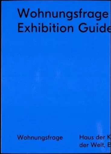 Wohnungsfrage Exhibition Guide /anglais -  SPECTOR - SPECTOR BOOKS