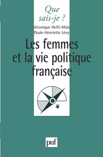 Les femmes et la vie politique française - Véronique Helft-Malz, Paule H. Lévy - QUE SAIS JE